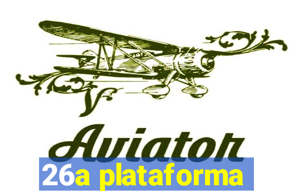 26a plataforma